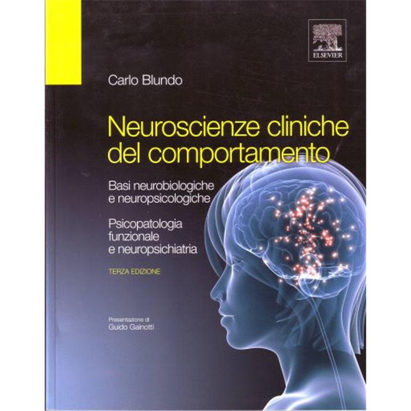 Neuroscienze cliniche del comportamento - Basi neurobiologiche e neuropsicologiche - Psicopatologia funzionale e neuropsichiatri